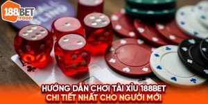 Hướng Dẫn Chơi Tài Xỉu 188BET Chi Tiết Nhất Cho Người Mới 