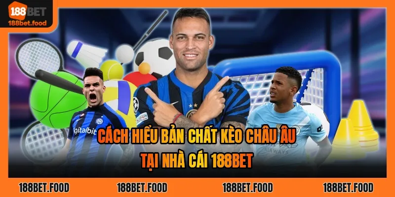 Kèo châu Âu 188BET – Cách đọc ký hiệu 1x2 và soi kèo hiệu quả