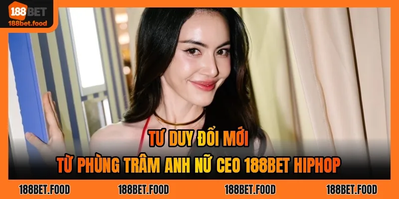Tư duy đổi mới và bảo mật trong cách điều hành 188BET